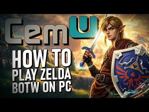 How to play Zelda Breath of the wild on pc (Cemu emulator setup guide)