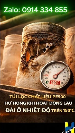 Vì sao túi lọc PE500 nhanh hỏng khi gặp nhiệt độ cao?