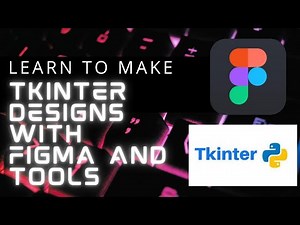 Learn to make tkinter designs with figma and tools