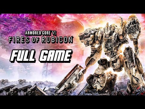 Armored Core 6 Fires of Rubicon - Full Game Gameplay Walkthrough