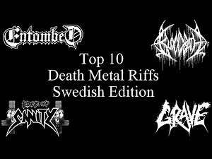 Top 10 Swedish Death metal Riffs