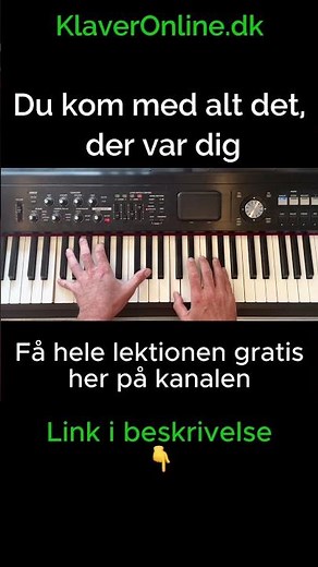 Du kom med alt det der var dig - Forelskelsessang - Klaverlektion