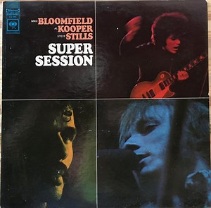 Mike Bloomfield, Al Kooper, Steve Stills - Super Session
