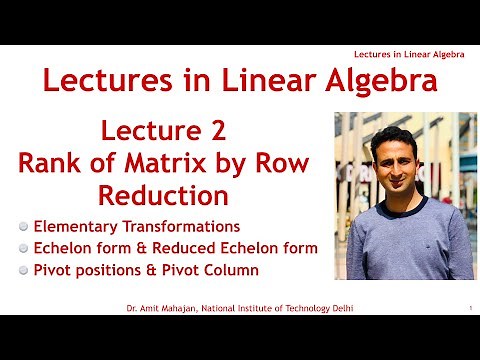 Lecture 2 Elementary Transformation | Echelon & Reduced Echelon form| Pivot Position & Column | Rank