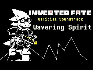 Inverted Fate (Undertale AU) - Wavering Spirit -UPDATED-