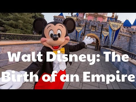 The Success Story of Walt Disney Pushing the Boundaries of Imagination: The Birth of an Empire