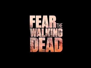 Intro fear the walking dead
