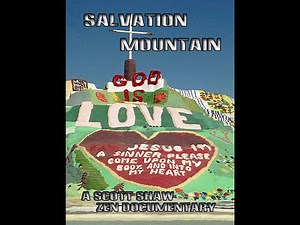 Salvation Mountain - A Scott Shaw Film