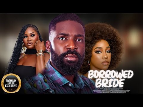 Borrowed Bride || ESO DIKE EMEM INWANG CHIZZY ALICHI || Nigerian movies
