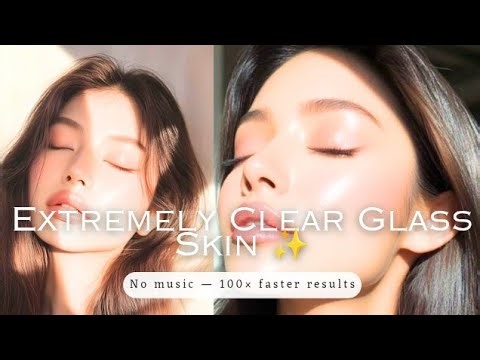 ⚠️INSTANT RESULTS Extreme Glow Up Glass Skin Subliminal ,Clear Glass Skin Subliminal💫