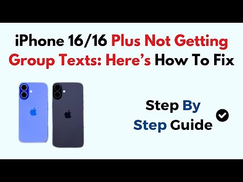 iPhone 16/16 Plus Not Getting Group Texts: Here’s How To Fix