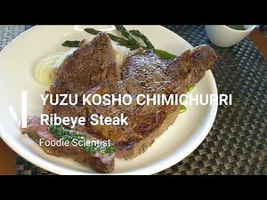 Yuzu Kosho Chimichurri Ribeye Steak