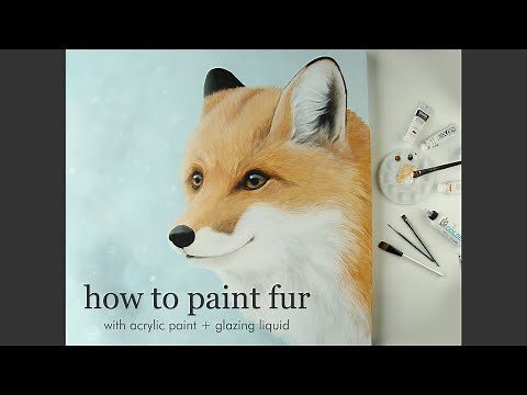 Paint a Fox: How to Paint Realistic Animal Fur with Acrylic Paint & Glazing Liquid