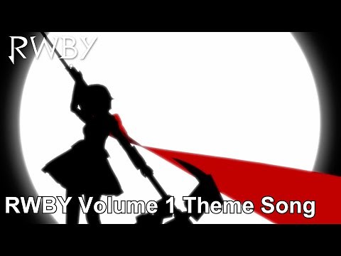 RWBY Volume 1 Theme Song