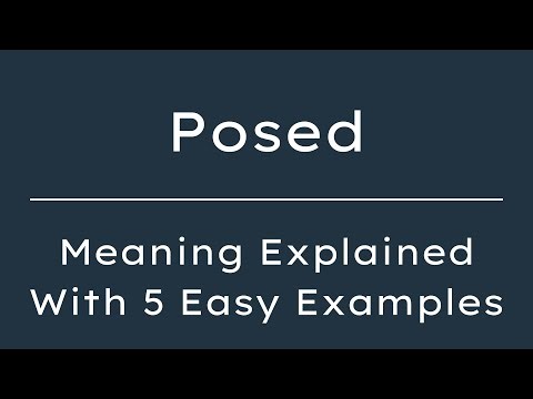 What Does Posed Mean? Posed Meaning in English With 5 Example Sentences