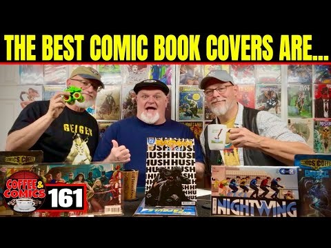 THE BEST COMIC BOOK COVERS OFF ALL TIME ARE.... Coffee & Comics 161 #comics