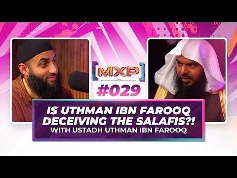 #29 Is Uthman ibn Farooq Deceiving The Salafis?! Ft Sh. Uthman Ibn Farooq