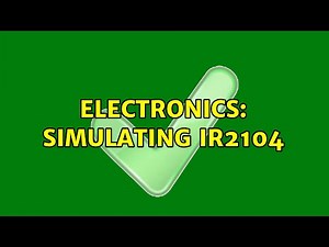 Electronics: Simulating IR2104