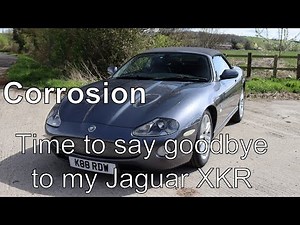Corrosion - Time to say goodbye to my Jaguar XKR