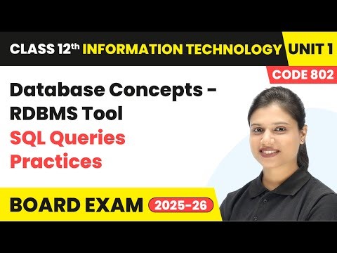 SQL Practice Queries - Database Concepts - RDBMS Tool | Class 12 IT (CODE 802) | CBSE 2025-26
