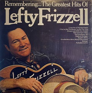 Lefty Frizzell - Remembering...The Greatest Hits Of Lefty Frizzell