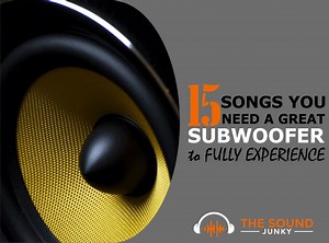 15 Songs You Need A Great Subwoofer To Fully Experience