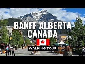 Downtown Banff Canada Travel Video Tour 2023 4K