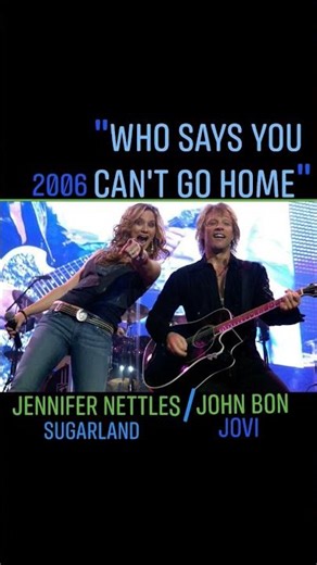"Who Says You Can't Go Home" 2006~ J Bon Jovi/Jennifer Nettles-Sugarland #countrymusic