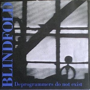 Blindfold - Deprogrammers Do Not Exist