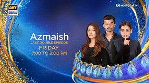 181K views · 3.3K reactions | How do you think #Azmaish will end? Don't miss it's Last Double Episode, this Friday from 7:00 to 9:00PM - only on #ARYDigital | ARY Digital | Facebook