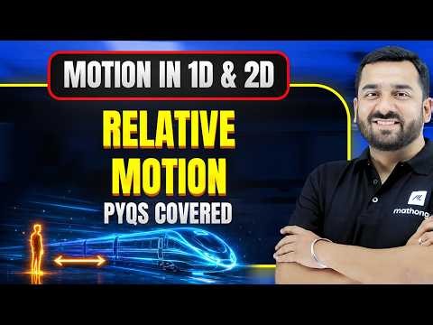 Relative Motion in 1 D and 2 D | Kinematics | JEE 2027 | MathonGo
