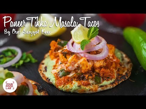 Paneer Tikka Masala Tacos Recipes | Chef Sanjyot Keer | Your Food Lab