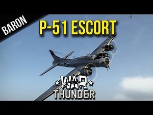 War Thunder - P-51 Bomber Escort of B-17 Flying Fortresses