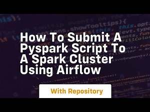 How to submit a pyspark script to a spark cluster using airflow
