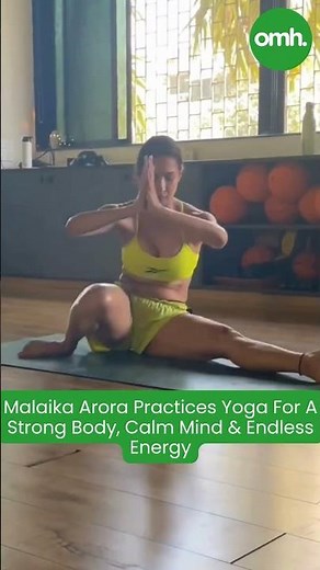 Malaika Arora Practices Yoga For A Strong Body, Calm Mind & Endless Energy
