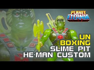 Unboxing Masters of the Universe Slime Pit He-Man Custom | PlanetEternia