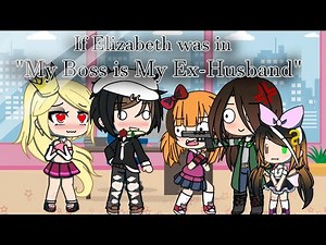 If Elizabeth was in "My boss is My Ex-Husband glmm"~