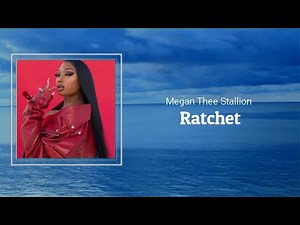 Megan Thee Stallion - Ratchet (Lyrics) 🎵