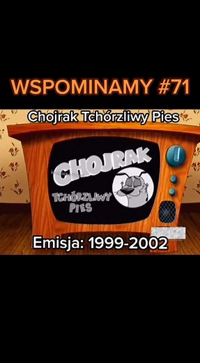 Chojrak Tchórzliwy Pies - Wspomnienia z Lat 90 i 2000