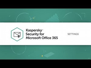 Kaspersky Security for Microsoft Office 365: Settings