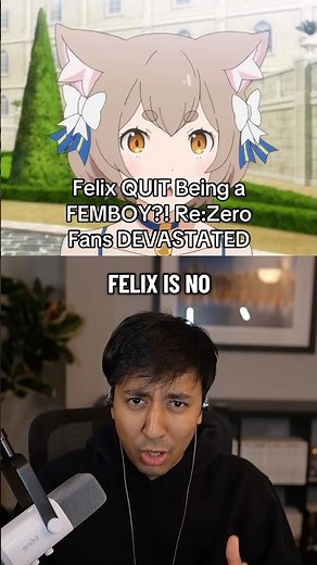 Felix QUIT Being a FEMBOY?! Re:Zero Fans are DEVASTATED. #rezero #anime #isekai