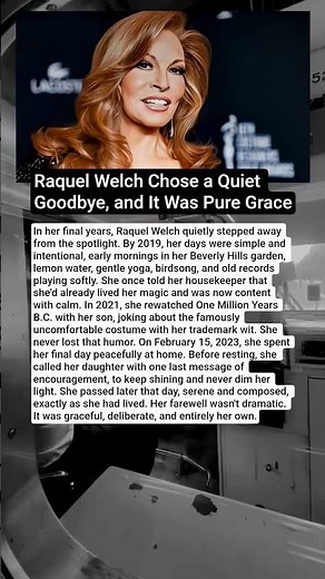 Raquel Welch Chose a Quiet Goodbye—Her Final Moments Were Pure Grace