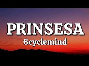 Prinsesa - 6cyclemind (Lyrics)