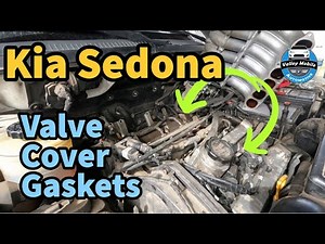 Kia Sedona Valve Cover Gasket Replacement
