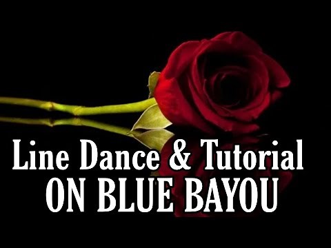 ON BLUE BAYOU - Line Dance (Dance&Tutorial)