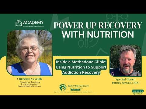 Inside a Methadone Clinic: Using Nutrition to Support Addiction Recovery with Patrick Zerwas
