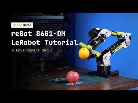 reBot B601 DM LeRobot Tutorial — 2 Environment Setup