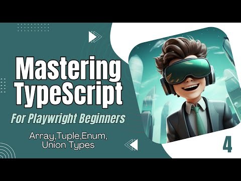 4. Array, Tuple, Enum & Union Types Explained | Mastering TypeScript for Playwright Beginners