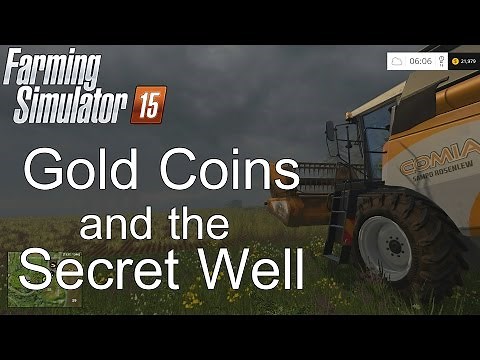 Farming Simulator '15 Tutorial: Gold Coins & Secret Well