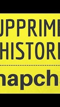 SUPPRIMER HISTORIQUE Snapchat, comment effacer son historique sur Snap